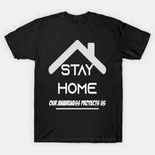 Stay At Home Our Awareness Protects Us Men Women Gift T-Shirt